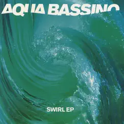 Swirl - EP by Aqua Bassino album reviews, ratings, credits