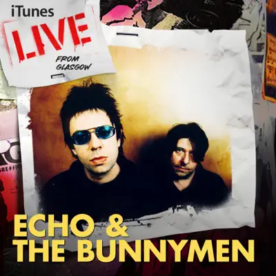 iTunes Live from Glasgow - EP - Echo & The Bunnymen