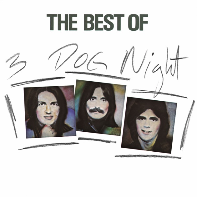 The Best of 3 Dog Night by Three Dog Night on Apple Music