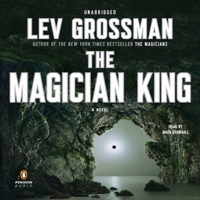 Lev Grossman - The Magician King: A Novel (Unabridged) artwork