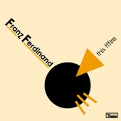 Franz Ferdinand - This Fffire - Rich Costey Re-record