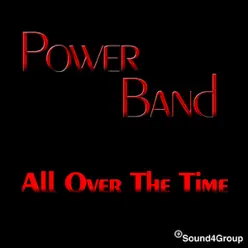 All Over The Time - Power Band All Over The Time - Power Band