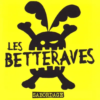 Sabordage - Les Betteraves Sabordage - Les Betteraves