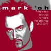 Mark 'Oh - Never Stop That Feeling 2001 (Video Cut)