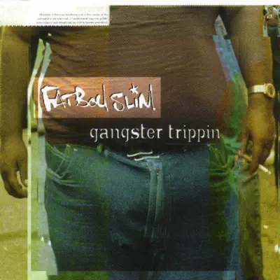 Gangster Trippin' - Fatboy Slim