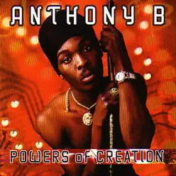 Powers of Creation - Anthony B