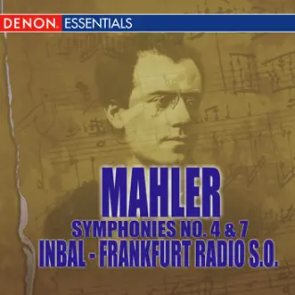 Mahler: Symphonies No. 4 & 7 by Eliahu Inbal & Frankfurt Radio Symphony album reviews, ratings, credits