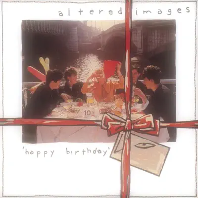 Happy Birthday - Altered Images Happy Birthday - Altered Images