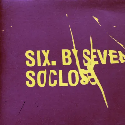 So Close - EP - Six By Seven