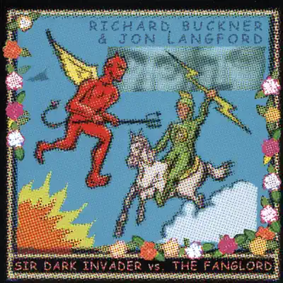 Sir Dark Invader vs. the Fanglord - Richard Buckner Sir Dark Invader vs. the Fanglord - Richard Buckner