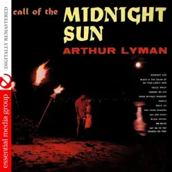 Call of the Midnight Sun (Remastered) - Arthur Lyman Call of the Midnight Sun (Remastered) - Arthur Lyman