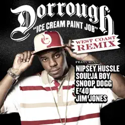 Ice Cream Paint Job (feat. Snoop Dogg, Nipsey Hussle, Soulja Boy, E-40, & Jim Jones) [West Coast Remix] - Single - Dorrough