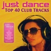 Just Dance 2011 - Top 40 Club Electro & House Tracks, 2010