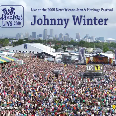 Live at 2009 New Orleans Jazz & Heritage Festival - Johnny Winter Live at 2009 New Orleans Jazz & Heritage Festival - Johnny Winter