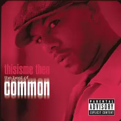 Thisisme Then - The Best of Common - Common