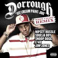 Ice Cream Paint Job (West Coast Remix) [feat. Snoop Dogg, Nipsey Hussle, Soulja Boy, E-40 & Jim Jones] - Single - Dorrough