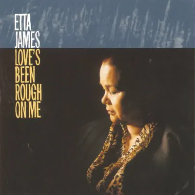 Love's Been Rough On Me - Etta James