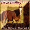 Dave Dudley: King of Country Music, Vol. 4, 2005