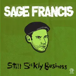 Still Sickly Business by Sage Francis album reviews, ratings, credits