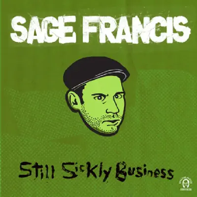 Still Sickly Business - Sage Francis