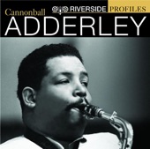 Riverside Profiles: Cannonball Adderley