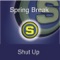 Shut Up (Cascada Mix) - Spring Break lyrics