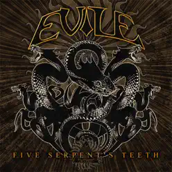 Five Serpent's Teeth - Evile