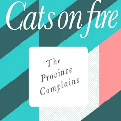 The Province Complains - Cats On Fire