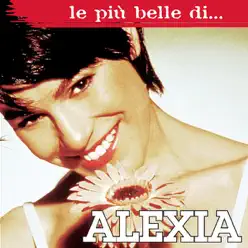 Le più belle di... Alexia - Alexia