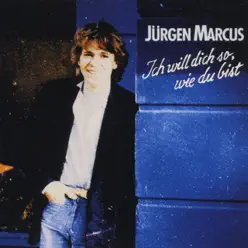 Ich Will Dich So, Wie Du Bist - Jürgen Marcus