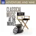 Classical Music at the Movies - Adventure and War album cover