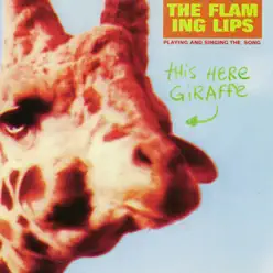 This Here Giraffe - EP - The Flaming Lips
