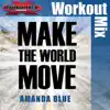 Make the World Move (Workout Mix) - Single album lyrics, reviews, download