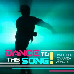 Dance to This Song! (feat. David Choi) Song Lyrics