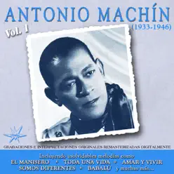 Antonio Machín (1933-1946), Vol. 1 [Remasterizado] - Antonio Machín