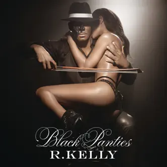 Black Panties by R. Kelly album reviews, ratings, credits