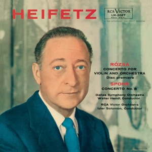 Rosza: Violin Concerto, Op. 24 - Spohr: Violin Concerto No. 8, Op. 47 in A Minor - Tchaikovsky: Sérénade mélancolique, Op. 26