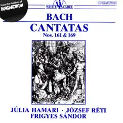 J. S, Bach: Cantatas Nos. 161 and 169 by Julia Hamari, József Réti, Chamber Chorus and Orcestra of the Liszt Ferenc Academy of Music & Frigyes Sándor album reviews, ratings, credits