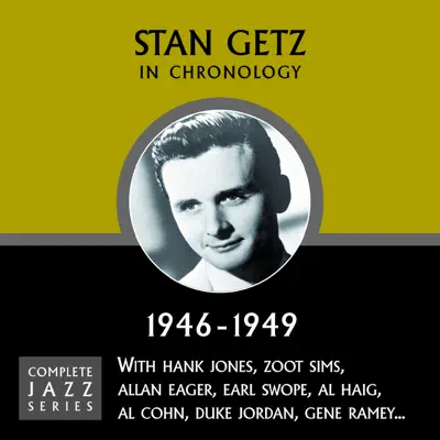 Complete Jazz Series 1946 - 1949 - Stan Getz