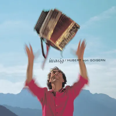 Iwasig - Hubert Von Goisern Iwasig - Hubert Von Goisern
