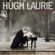 Didn't It Rain (Deluxe) - Hugh Laurie