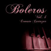 Boleros, Vol. 4 - Ernesto Cortazar
