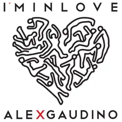 I'm In Love - Single - Alex Gaudino