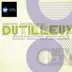 Dutilleux: Concertos - Orchestral Works album cover