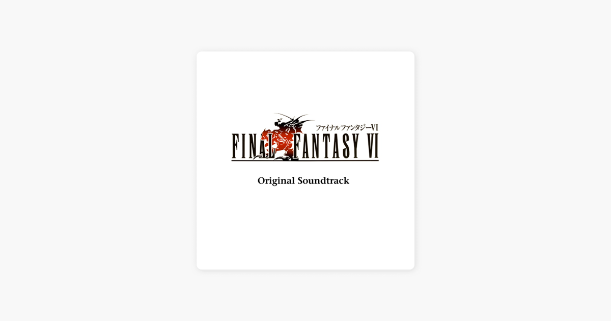 Final Fantasy Vi Original Soundtrack By Nobuo Uematsu On Itunes