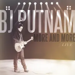 More and More (Live) - BJ Putnam More and More (Live) - BJ Putnam