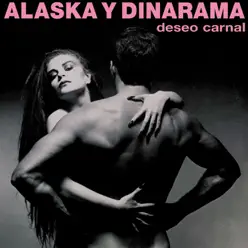 Deseo Carnal - Alaska y Dinarama