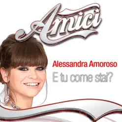 E tu come stai? (Amici: Sesta puntata) - Single - Alessandra Amoroso