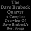 Dave Brubeck In Memoriam (A Complete Overview of His Best Songs) - The Dave Brubeck Quartet