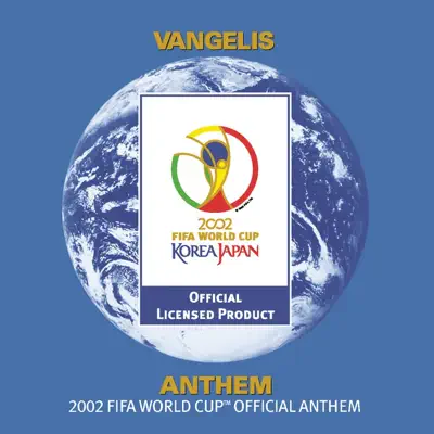 Vangelis: Anthem - The 2002 FIFA World Cup Official Anthem (Commercial Single) - EP - Vangelis Vangelis: Anthem - The 2002 FIFA World Cup Official Anthem (Commercial Single) - EP - Vangelis